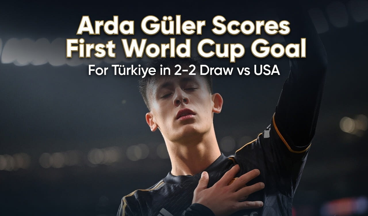 First World Cup Goal for Arda Güler as Türkiye Draw with USA