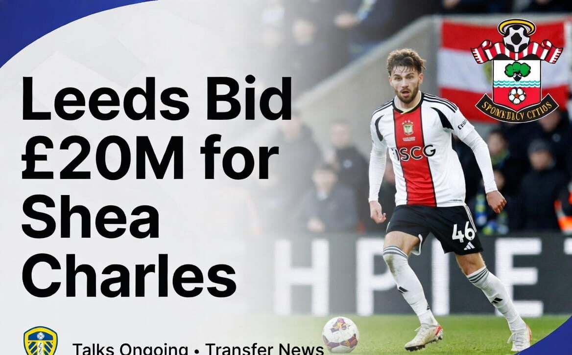 Leeds United Make £20M Opening Bid for Southampton Midfielder Shea Charles as Talks Continue