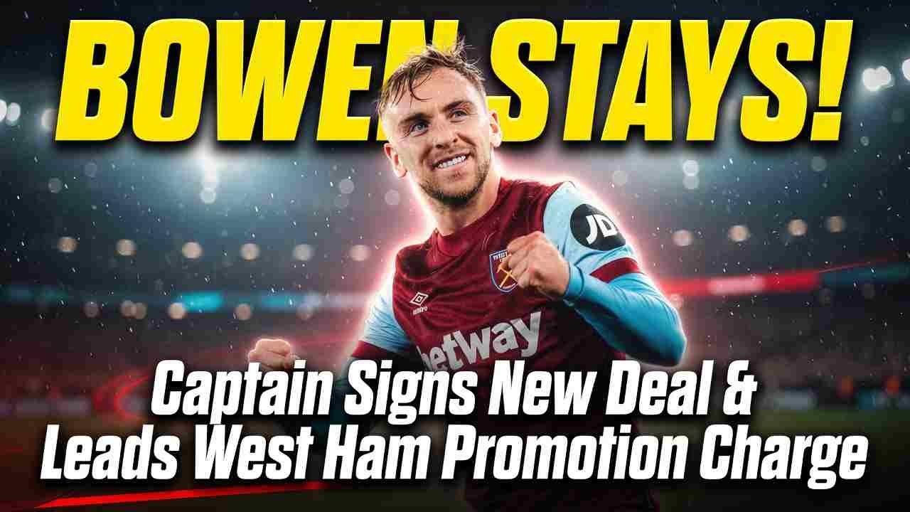 Jarrod Bowen Stays at West Ham! Captain Signs New Contract for Championship