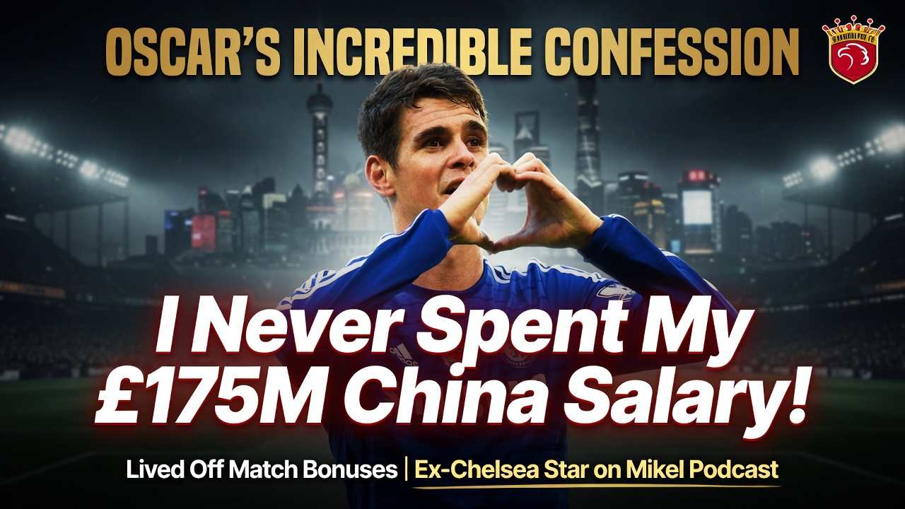 Oscar Reveals He Never Spent a Penny of His £175 Million China Salary – I Lived Off the Bonuses