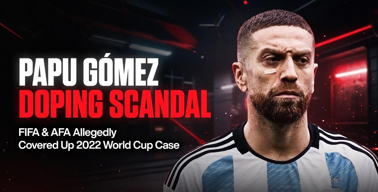 Papu Gómez Doping Scandal: FIFA & AFA Accused of 2022 World Cup Cover-Up